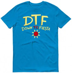 Down to Fiesta T-Shirt